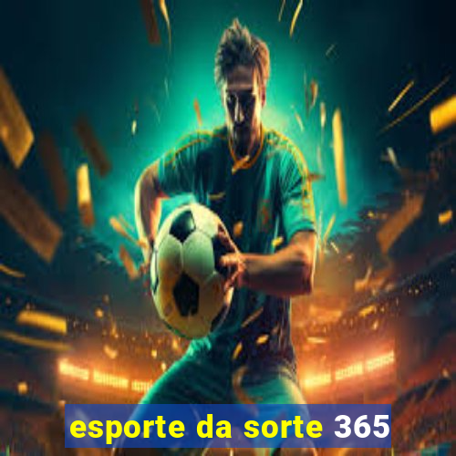 esporte da sorte 365